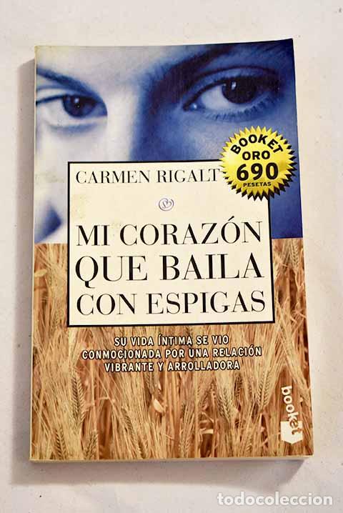 Libros: Mi coraz&oacute;n que baila con espigas.- Rigalt, Carmen - Foto 1