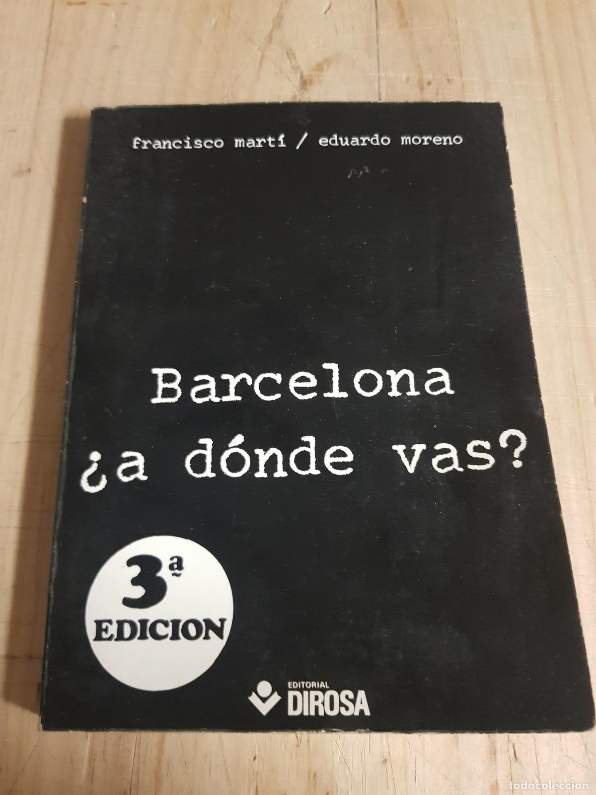 Libros: Barcelona &iquest;A d&oacute;nde vas? - Francisco Mart&iacute; / Eduardo Moreno - Foto 1