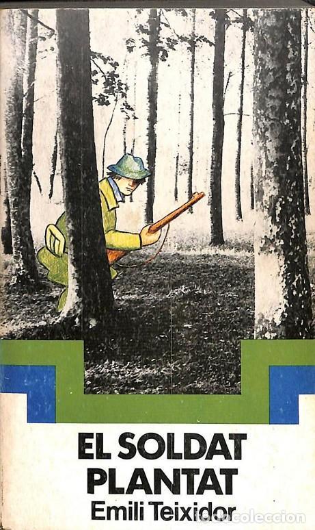 Libros: EL SOLDAT PLANTAT - Teixidor,Emili - Foto 1