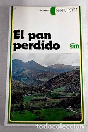 Libros: EL PAN PERDIDO - Pelot,Pierre - Foto 1