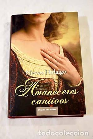 Libros: AMANECERES CAUTIVOS - Hidalgo,Nieves - Foto 1