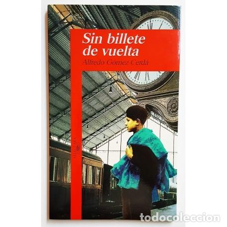 Libros: SIN BILLETE DE VUELTA - G&oacute;mez Cerd&aacute;,Alfredo - Foto 1