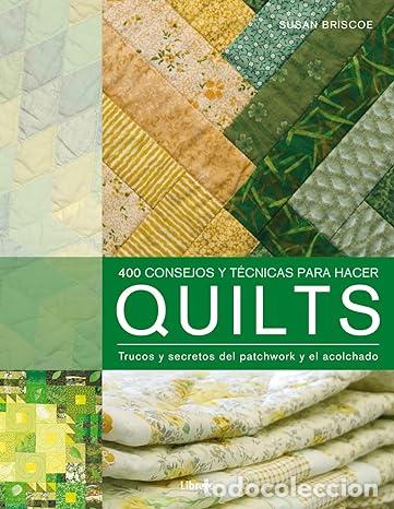 Libros: Quilts, 400 Consejos de Patchwork (ACTIVIDADES PRACTICAS) - Briscoe, Susan - Foto 1