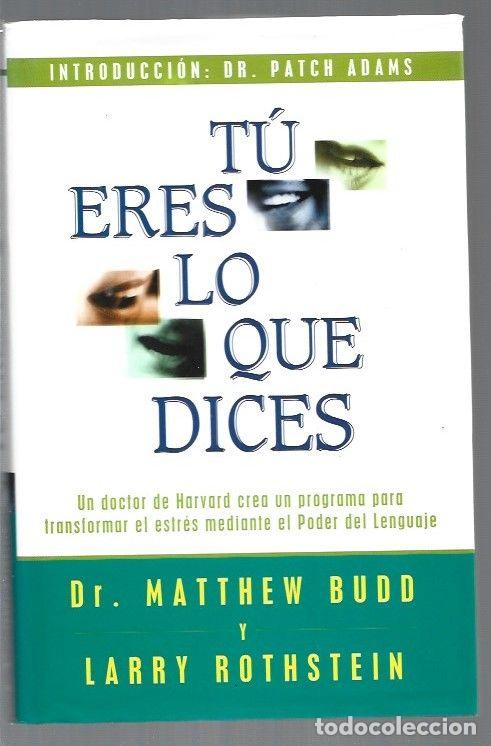 Libros: TU ERES LO QUE DICES - BUDD, MATTHEW Y LARRY ROTHSTEIN - Foto 1