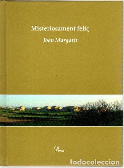 Libros: Misteriosament feli&ccedil; - Margarit, Joan - Foto 1