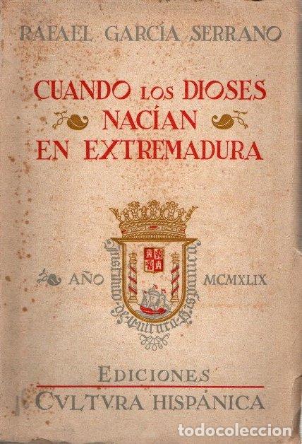 Libros: Cuando los dioses nac&iacute;an en Extremadura - Garc&iacute;a Serrano, Rafael - Foto 1