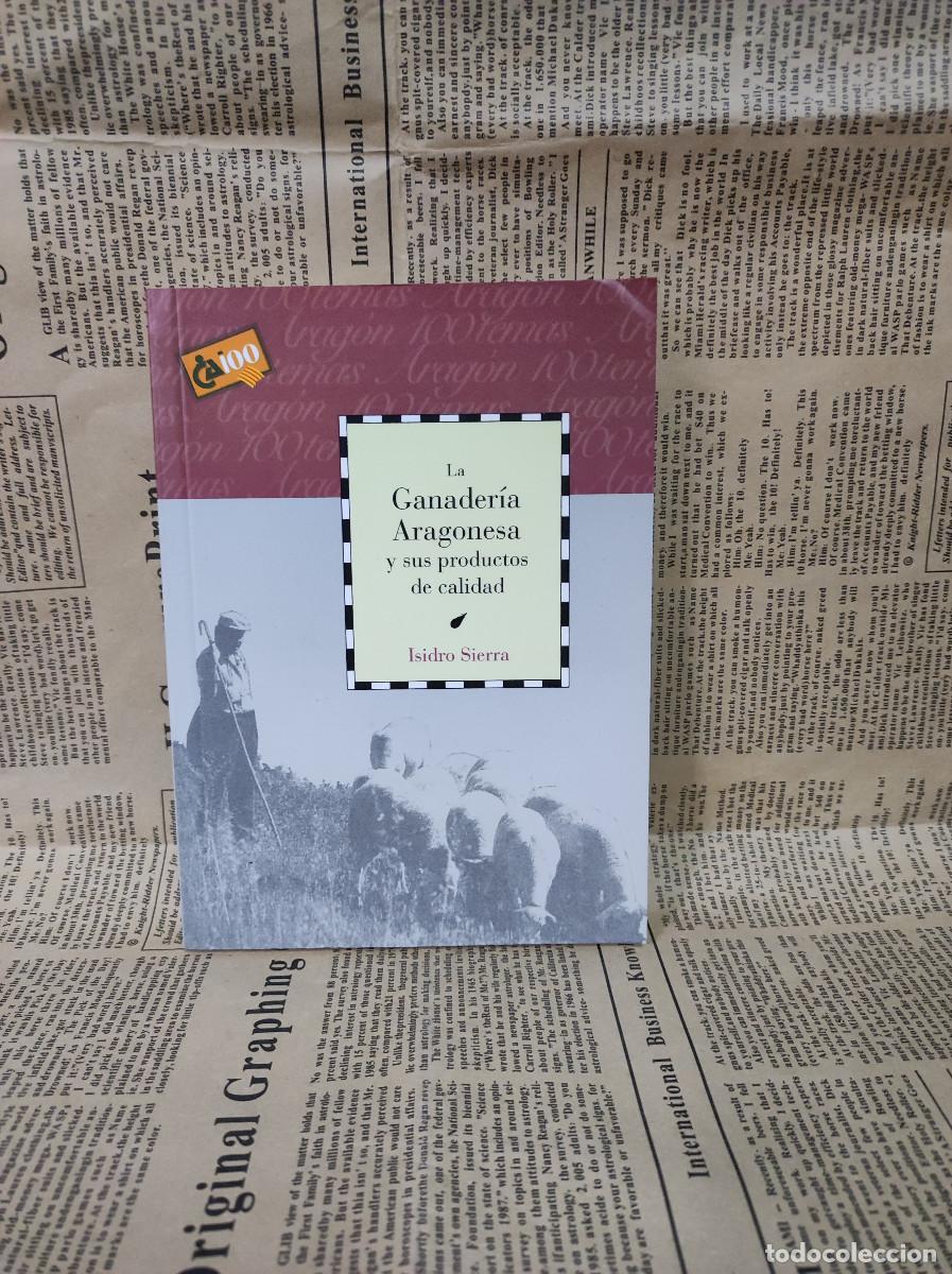 Libros: LA GANADERIA ARAGONESA Y SUS PRODUCTOS DE CALIDAD ISIDRO SIERRA