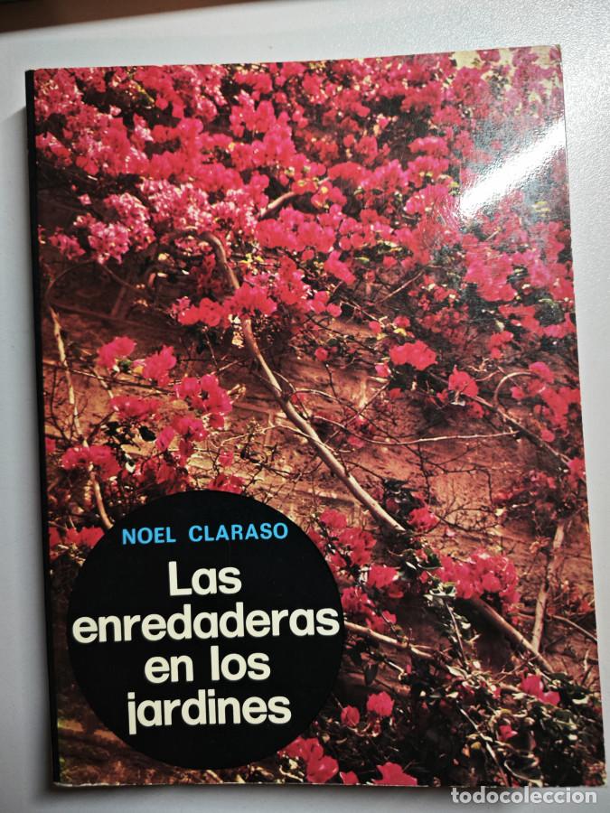 Libros: LAS ENREDADERAS EN LOS JARDINES. - CLARASO, NOEL. TDK873 - Foto 1
