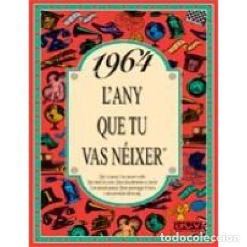 Libros: 1964 EL A&Ntilde;O QUE T&Uacute; NACISTE - COLLADO BASCOMPTE, ROSA - Foto 1