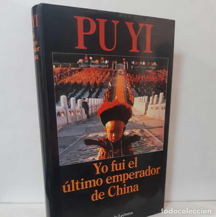 Libros: YO FUI EL &Uacute;LTIMO EMPERADOR DE CHINA - PU YI - Foto 1