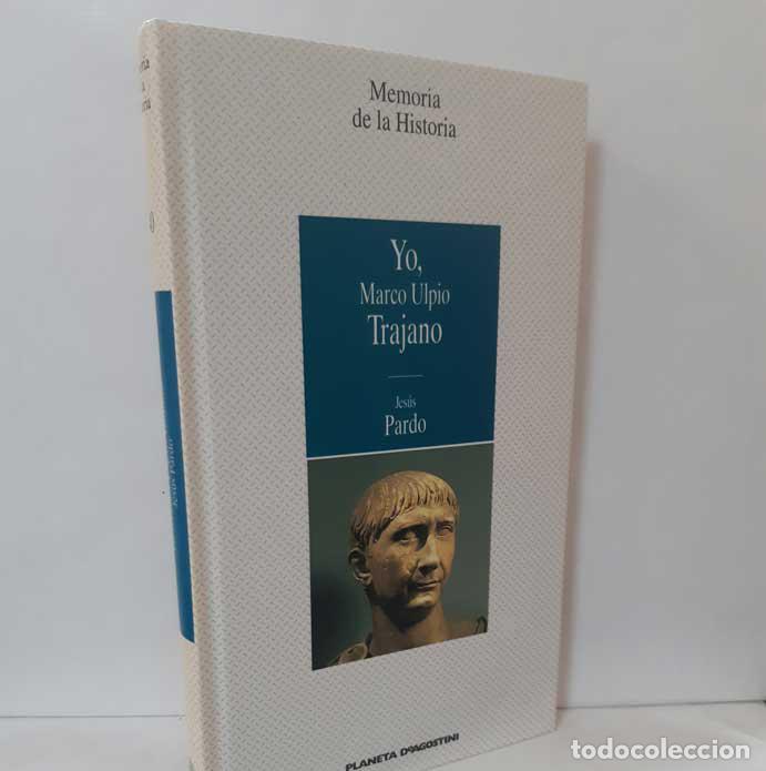 Libros: YO, MARCO ULPIO TRAJANO - PARDO, JES&Uacute;S - Foto 1