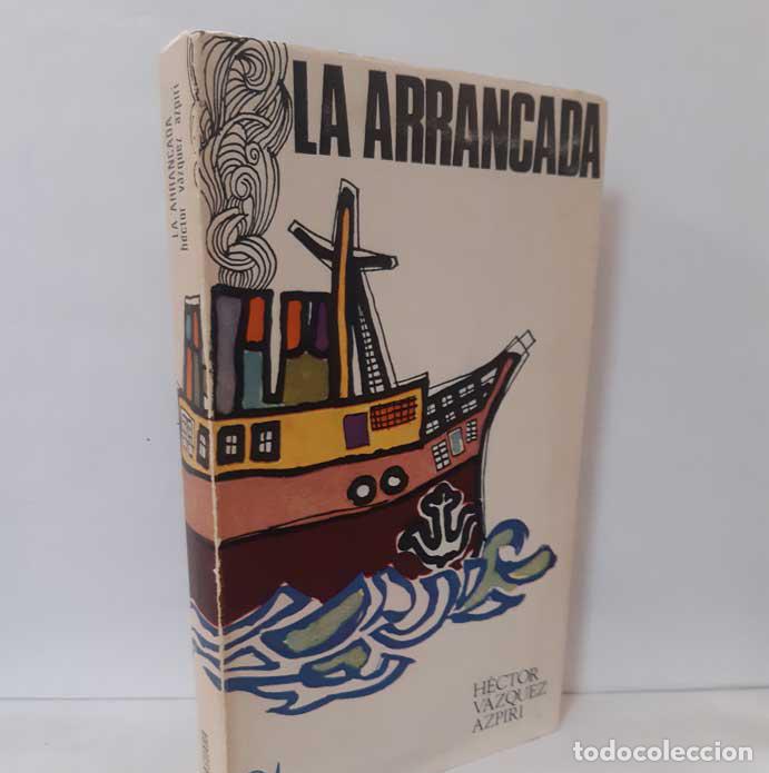 Libros: LA ARRANCADA - V&Aacute;ZQUEZ AZPIRI, H&Eacute;CTOR - Foto 1
