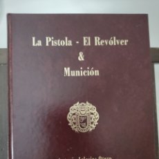 Libros: LA PISTOLA - EL REVÓLVER & MUNICIÓN/ ANTONIO IGLESIAS OTERO/ DIPUTACIÓN CORUÑA, 1988
