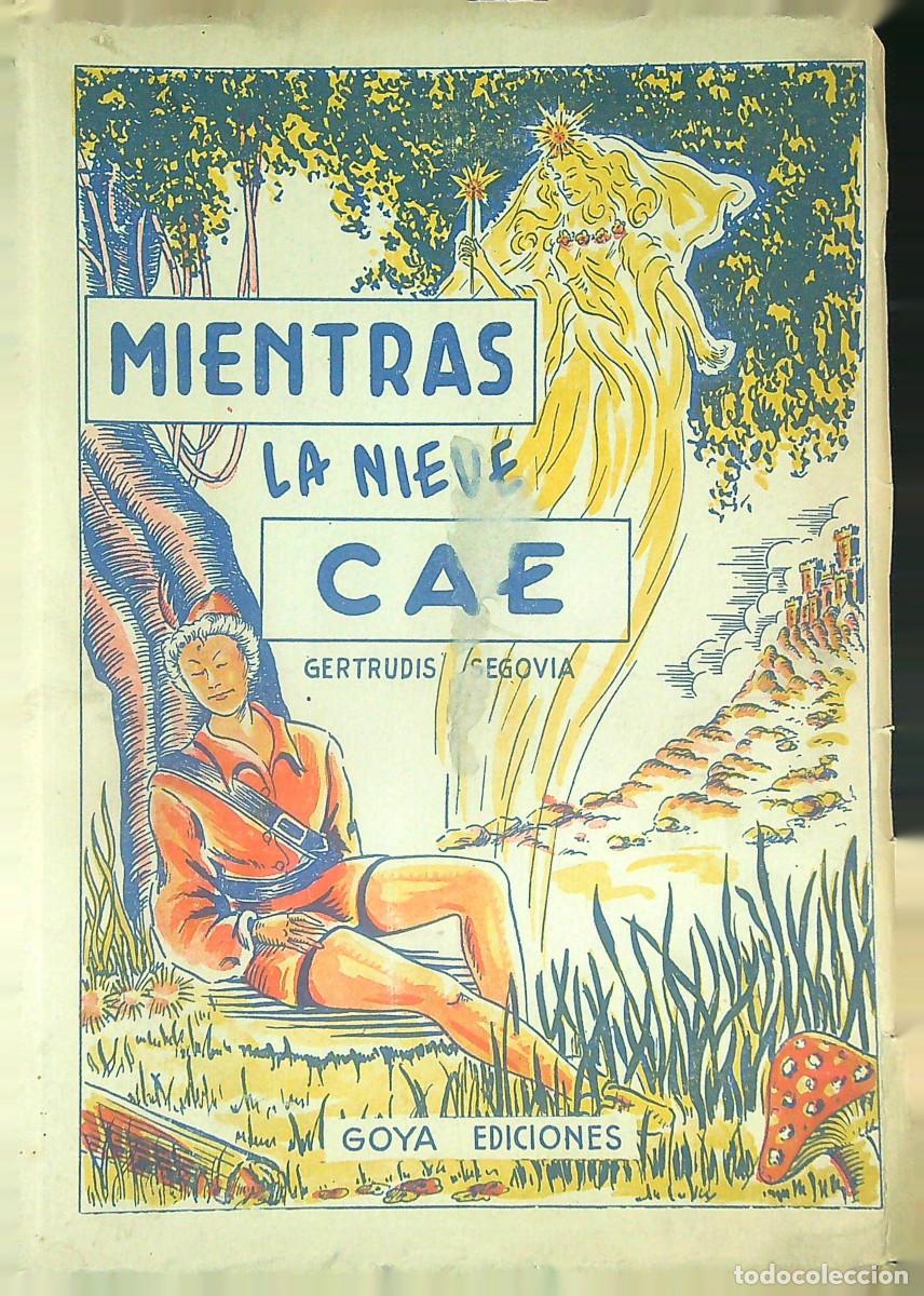 Libros: MIENTRAS LA NIEVE CAE... - GERTRUDIS SEGOVIA - 1956 - 2&ordf; EDICI&Oacute;N GOYA EDICIONES - TENERIFE -CANARIAS