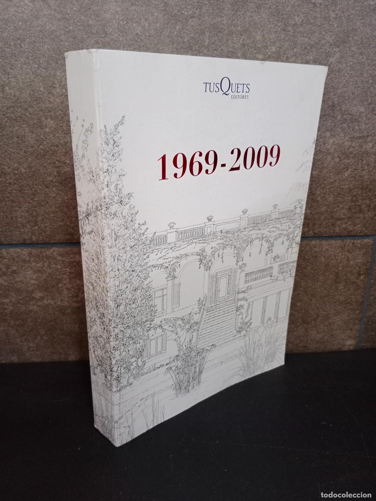 Libros: 1969-2009. TUSQUETS EDITORES 40 A&Ntilde;OS. - Foto 1