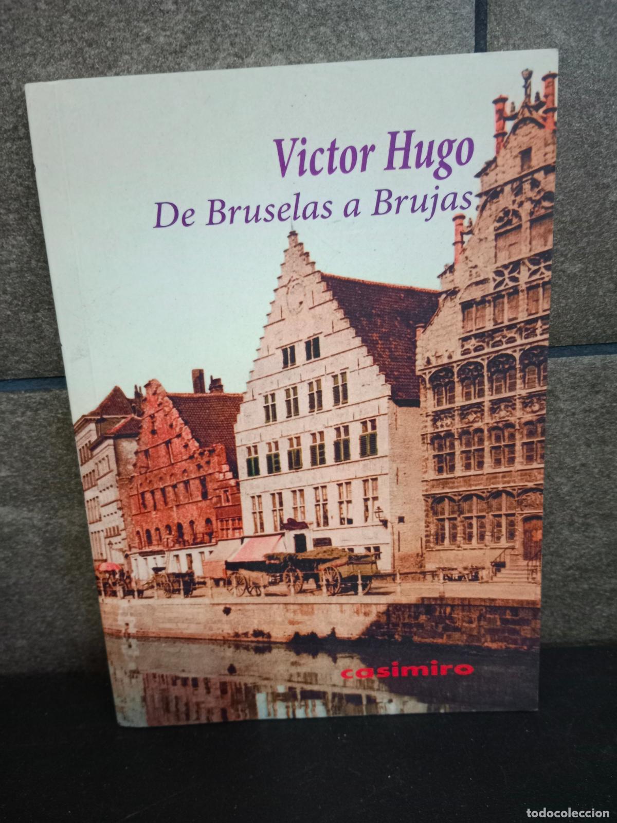 Libros: De Bruselas A Brujas (HISTORIA). V&iacute;ctor Hugo. - Foto 1