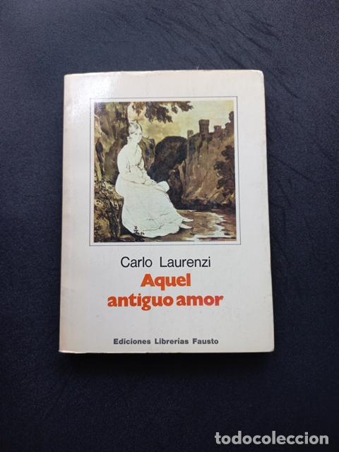 Libri di seconda mano: Carlo Laurenzi - Aquel antiguo amor