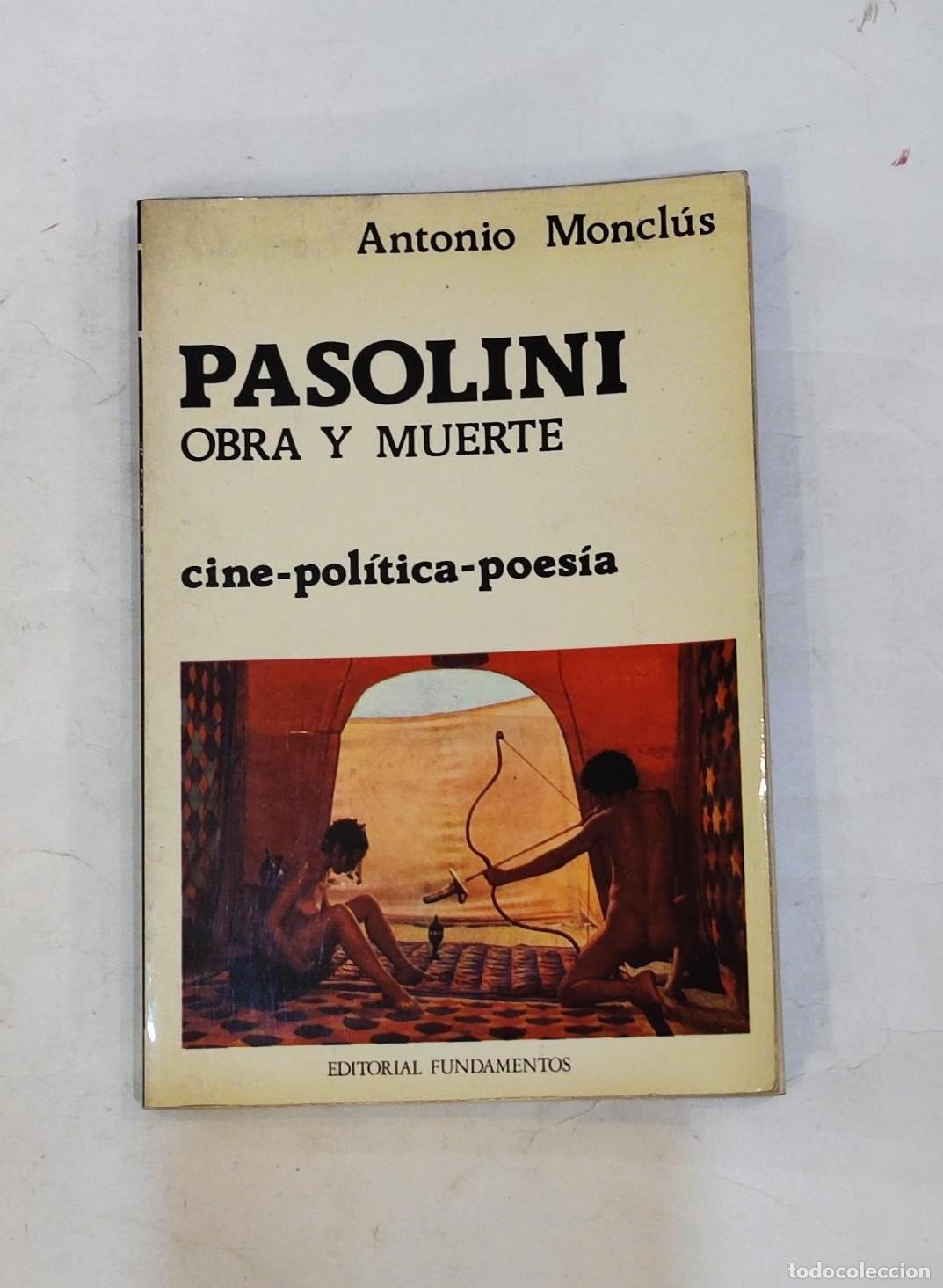 Libros: MONCL&Uacute;S, Antonio. - Pasolini. Obra y muerte. - Foto 1