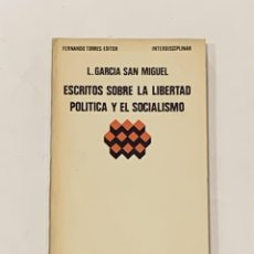 Libros: GARCÍA SAN MIGUEL, LUIS. - ESCRITOS SOBRE LA LIBERTAD POLÍTICA Y EL SOCIALISMO.