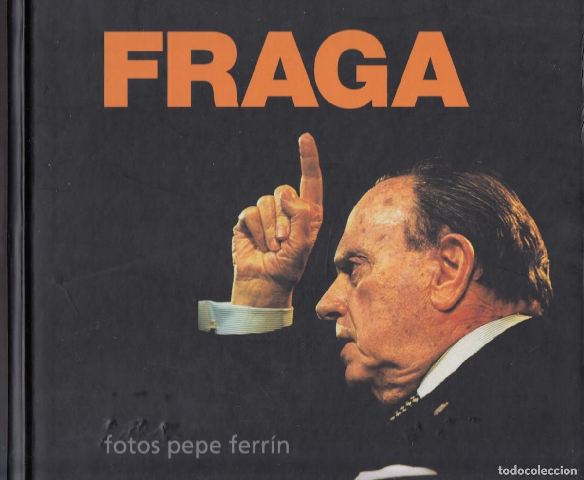 Libros: FRAGA. UNA D&Eacute;CADA EN IM&Aacute;GENES. PEPE FERR&Iacute;N. ADD - Foto 1