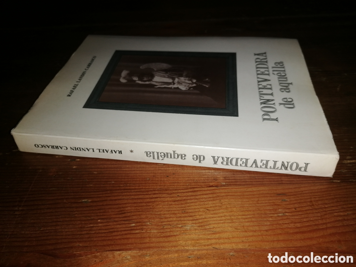 Libros: PONTEVEDRA de aqu&eacute;lla - Rafael Landin Carrasco - Foto 2
