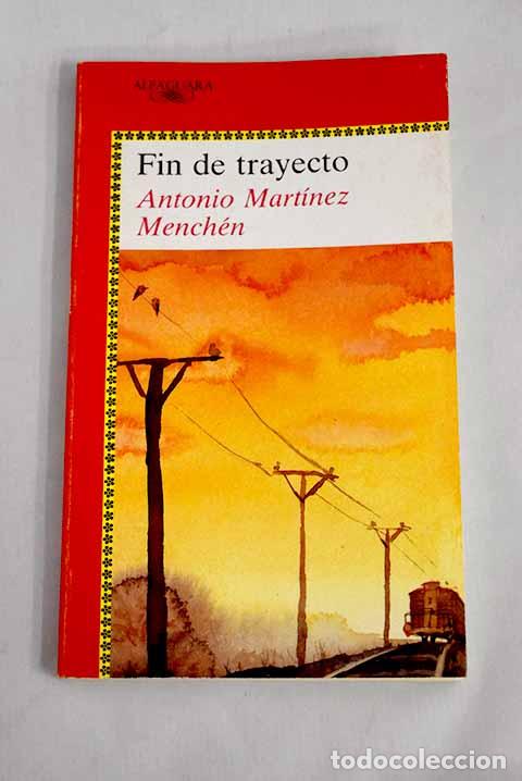 Libros: Fin de trayecto: Mart&iacute;nez Mench&eacute;n, Antonio.- Mart&iacute;nez Mench&eacute;n, Antonio - Foto 1