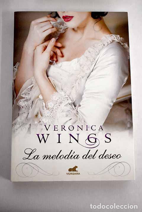Libros: La melod&iacute;a del deseo.- Wings, Veronica - Foto 1