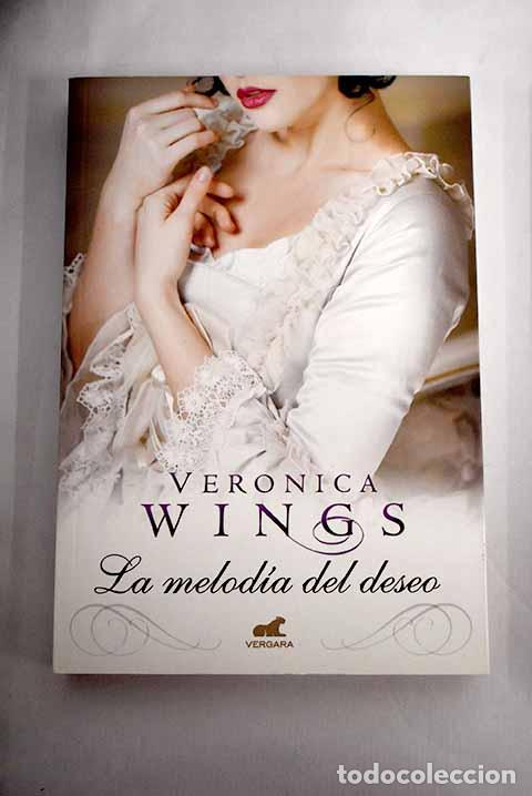Libros: La melod&iacute;a del deseo.- Wings, Veronica - Foto 1