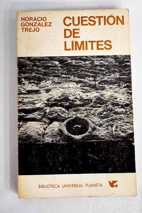 Libros: Cuesti&oacute;n de l&iacute;mites: Gonz&aacute;lez Trejo, Horacio.- Gonz&aacute;lez Trejo, Horacio - Foto 1