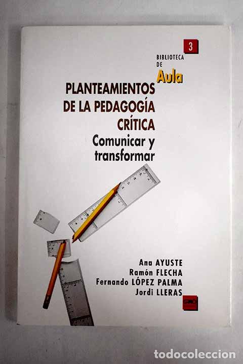 Libros: Planteamientos de la pedagog&iacute;a cr&iacute;tica: comunicar y transformar - Foto 1