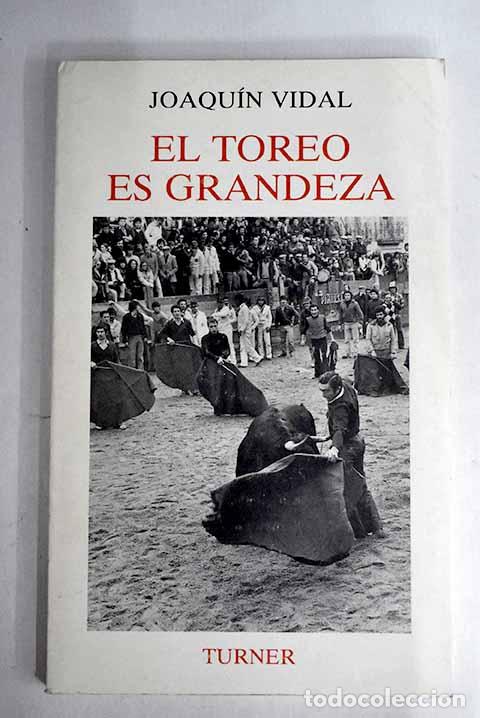 Libros: El toreo es grandeza.- Vidal, Joaqu&iacute;n - Foto 1