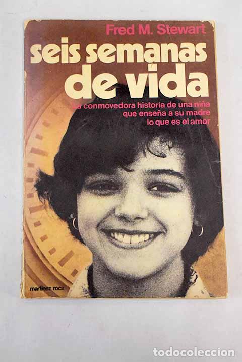 Libros: Seis semanas de vida.- Stewart, Fred Mustard - Foto 1