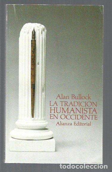 Libros: TRADICION HUMANISTA EN OCCIDENTE - LA - BULLOCK, ALAN - Foto 1