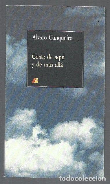 Libros: GENTE DE AQUI Y DE MAS ALLA - CUNQUEIRO, ALVARO - Foto 1