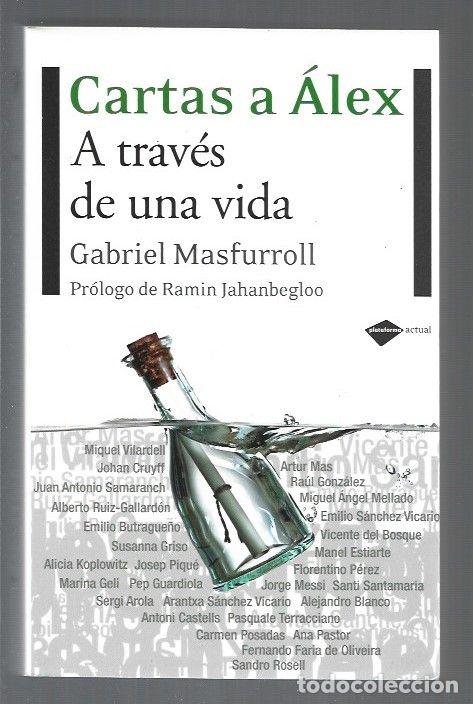 Libros: CARTAS A ALEX. A TRAVES DE UNA VIDA - MASFURROLL, GABRIEL - Foto 1