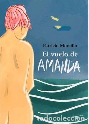 Libros: EL VUELO DE AMANDA - MORCILLO, PATRICIO - Foto 1