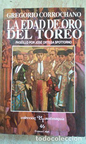 Libros: LA EDAD DE ORO DEL TOREO - CORROCHANO, GREGORIO - Foto 1
