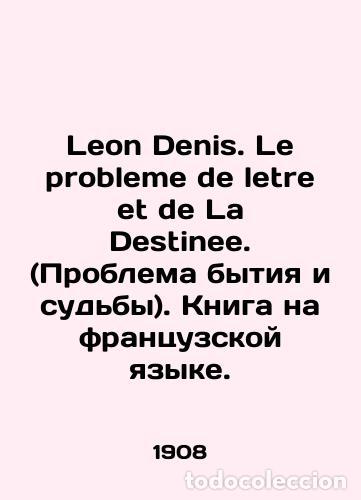 Libros: Leon Denis. Le problem de letre et de La Destinee. (Problem of being and destiny - Foto 1
