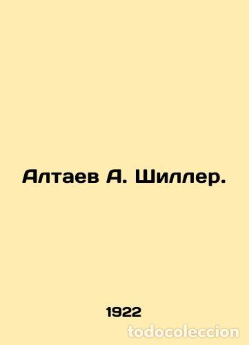 Libros: Altaev A. Shiller. In Russian /Altaev A. Shiller. - Altayev, Al. - Foto 1