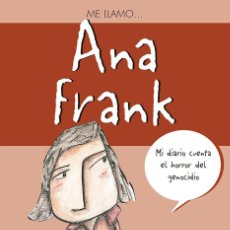 Libros: ANA FRANK ME LLAMO - GIL MARTINEZ,CARMEN