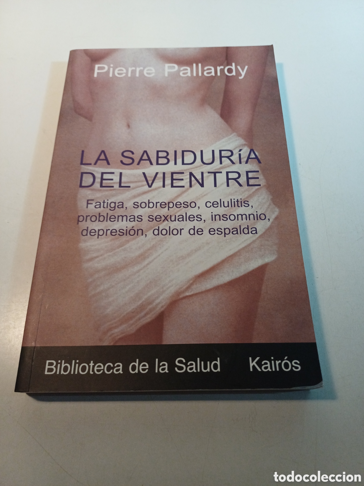 Libros: La sabidur&iacute;a del vientre Pierre Pallardy 2010 - Foto 1