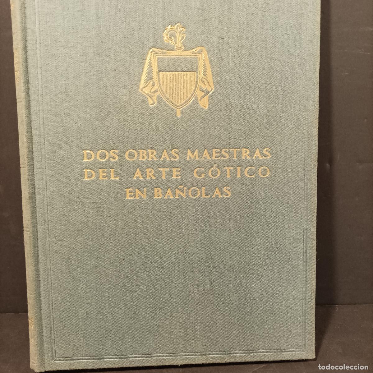 CONSTANS,Luis G.- - Dos obras maestras del arte g&oacute;tico en Ba&ntilde;olas.