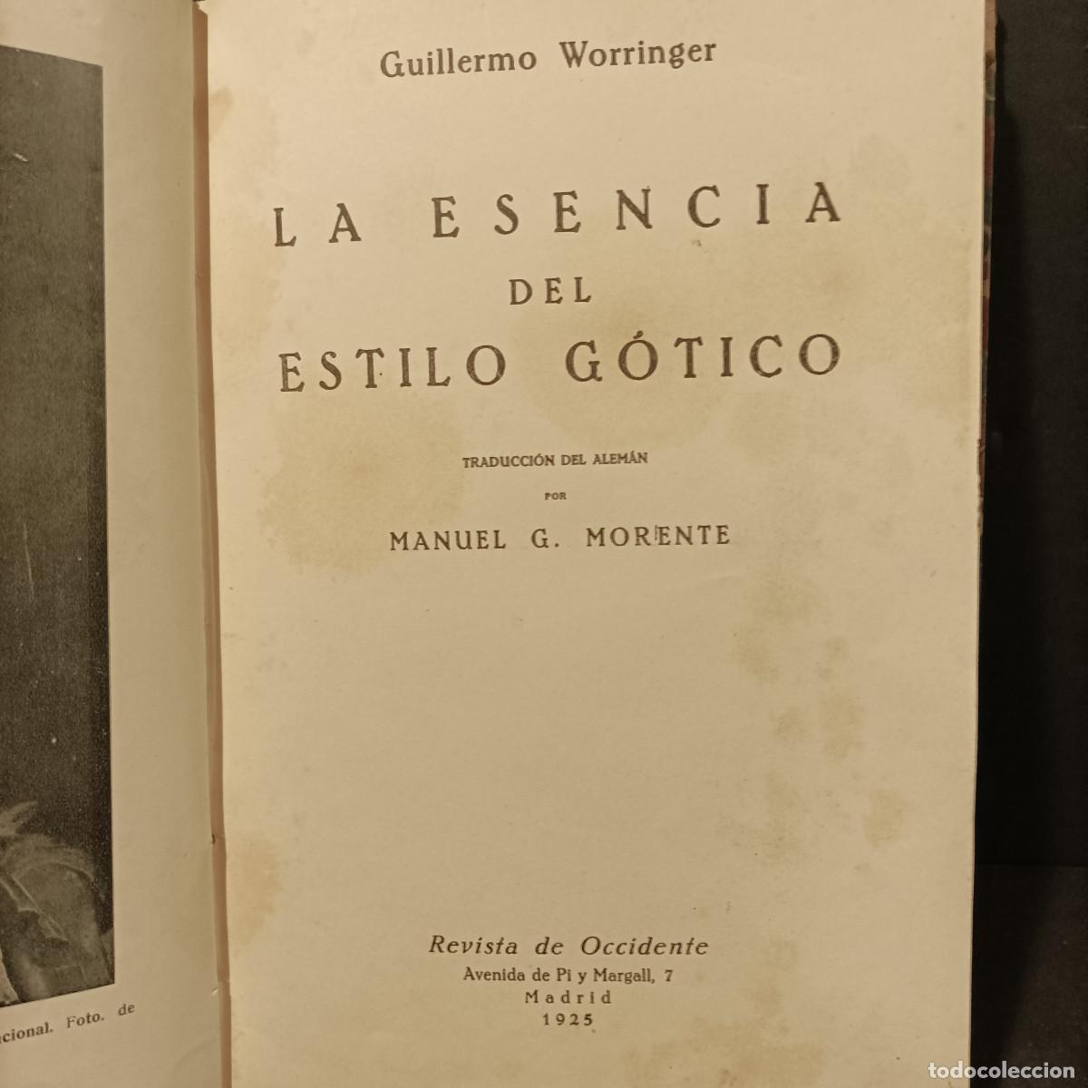 Libros: WORRINGER, Guillermo.- - La esencia del estilo g&oacute;tico. - Foto 1