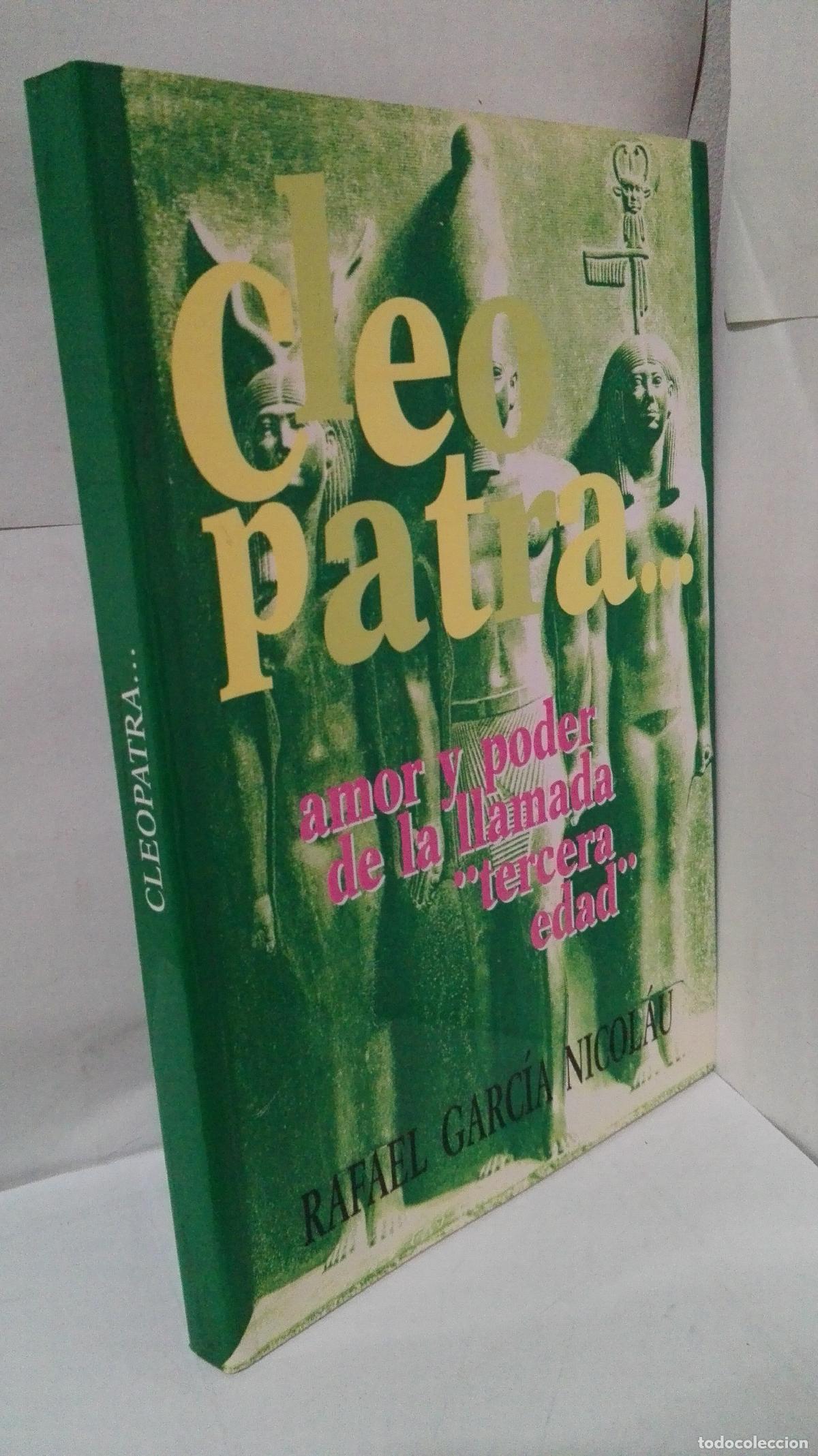 Libros: CLEOPATRA AMOR Y PODER DE LA LLAMADA TERCERA EDAD - Garcia Nicolau, Rafael - Foto 1