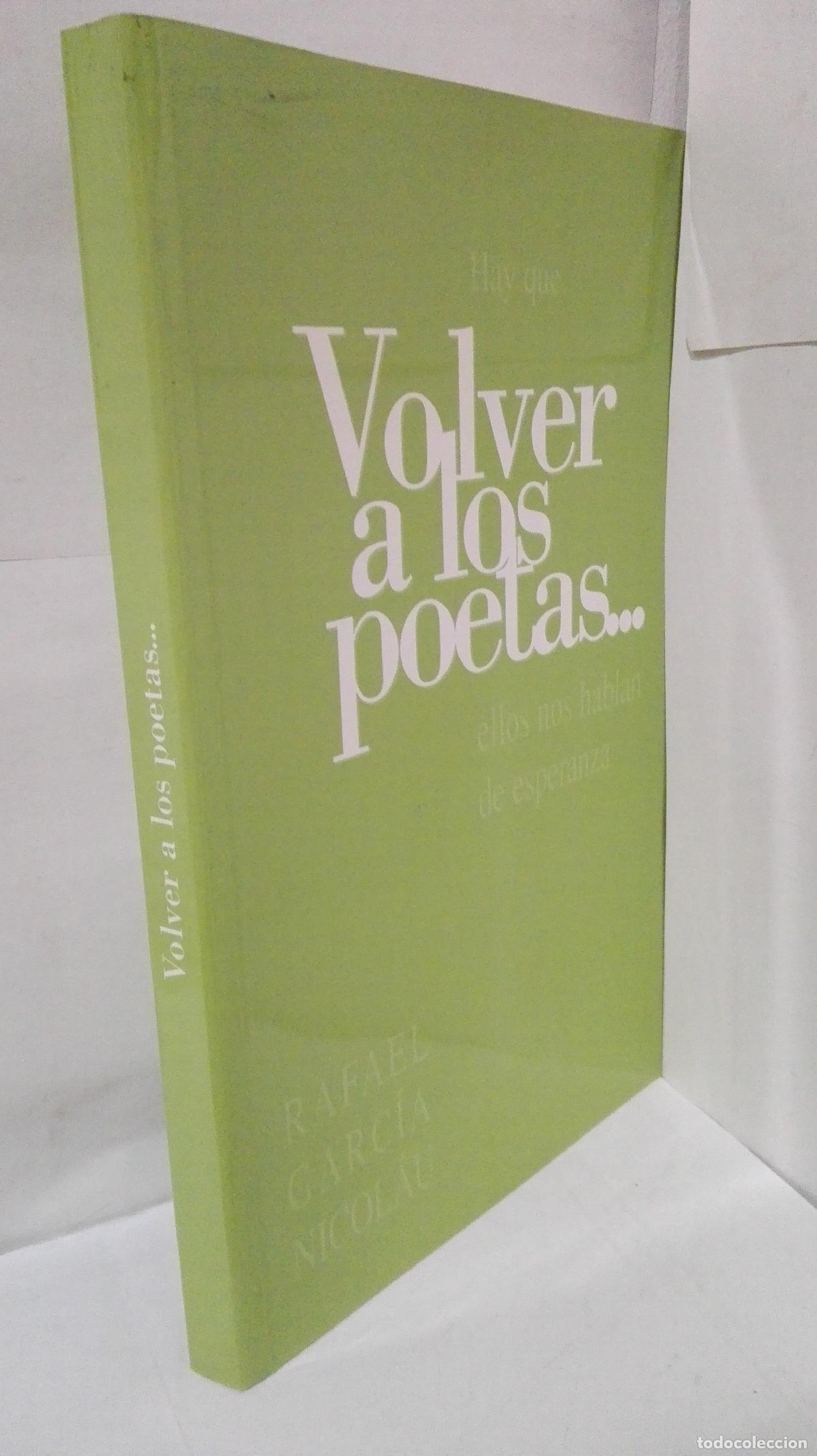Libros: VOLVER A LOS POETAS...ELLOS NOS HABLAN DE ESPERANZA - Garcia Nicolau, Rafael