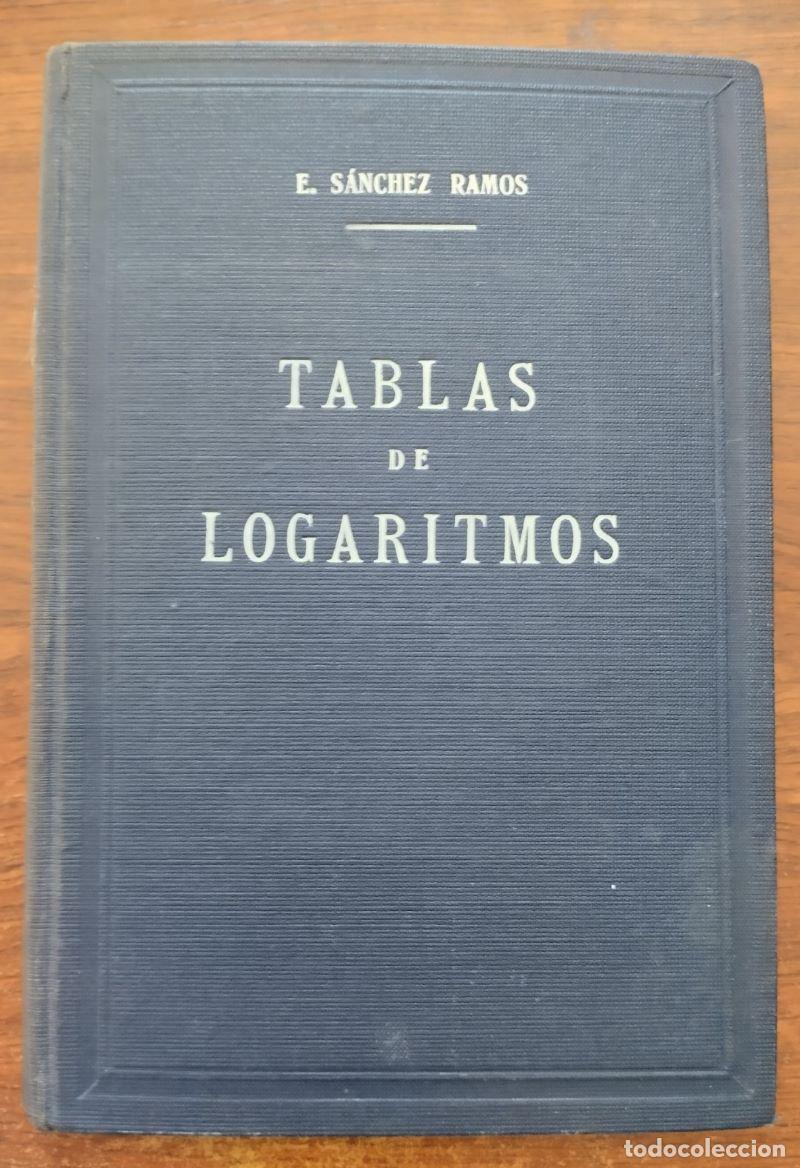 Libros: Tablas de logaritmos, trigonom&eacute;tricas y de c&aacute;lculos de intereses - Eusebio S&aacute;nchez Ramos - Foto 1