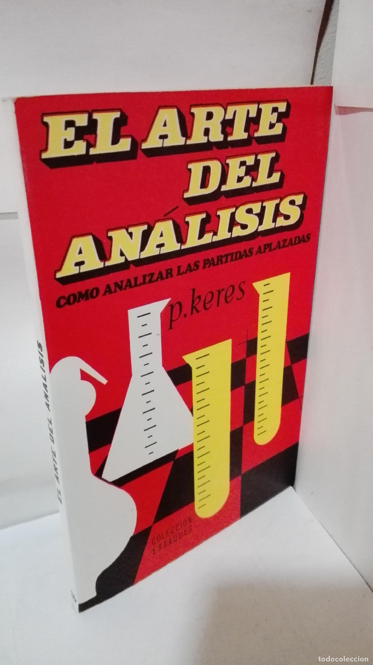 Libri di seconda mano: EL ARTE DEL ANALISIS COMO ANALIZAR LAS PARTIDAS APLAZADAS - Keres, P.