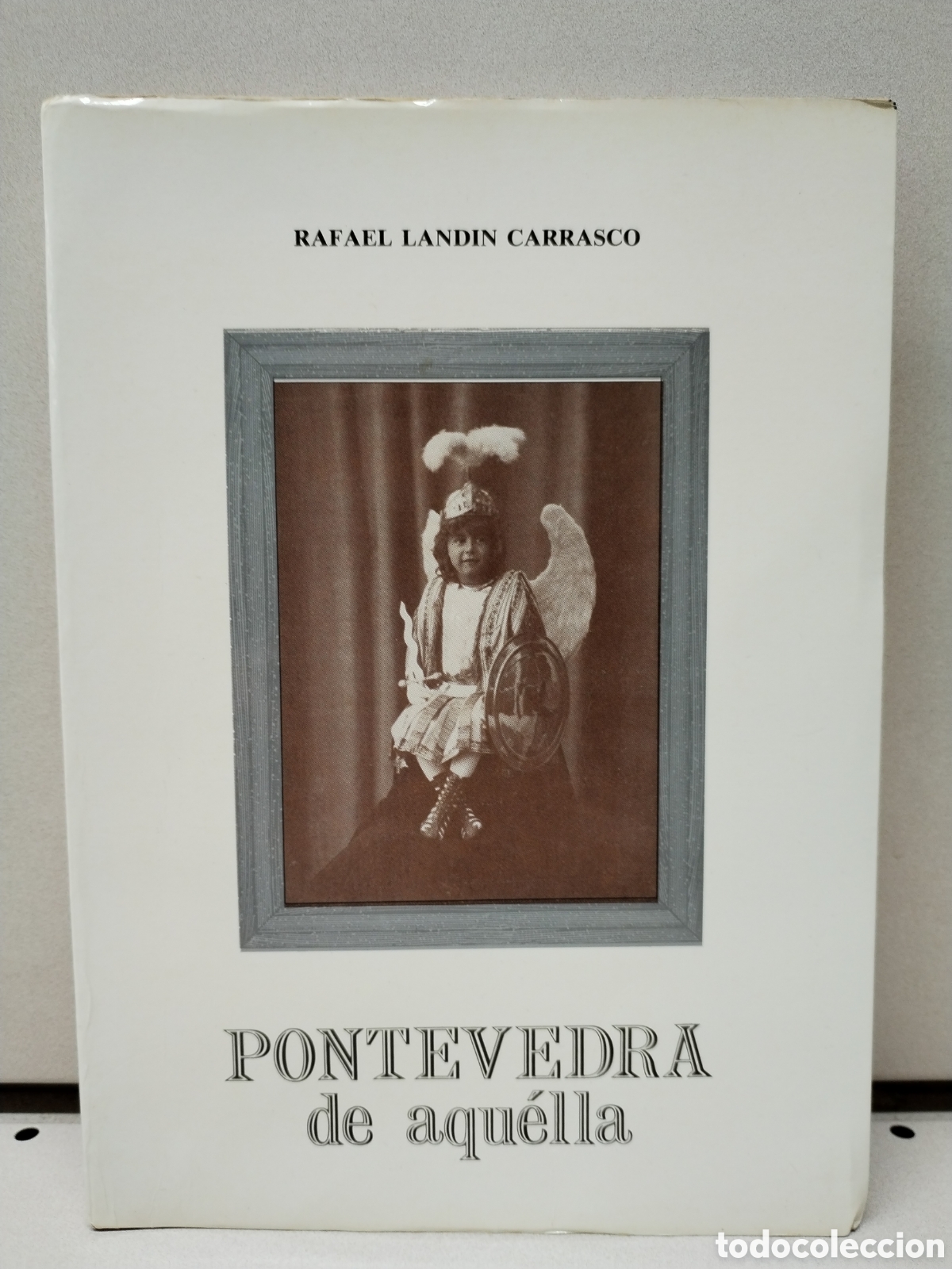 Libros: PONTEVEDRA DE AQU&Eacute;LLA - RAFAEL LANDIN CARRASCO - Foto 1
