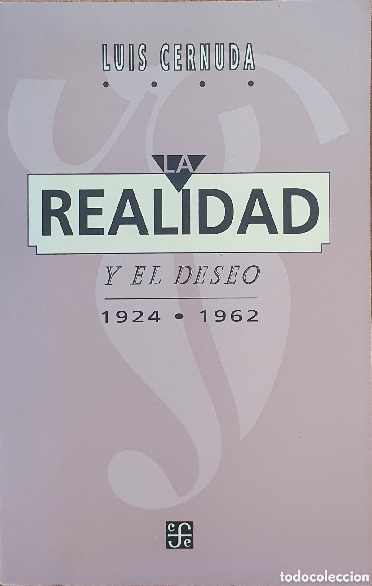 Libros: La Realidad y el Deseo: 1924 - 1962 - Luis Cernuda - Foto 1