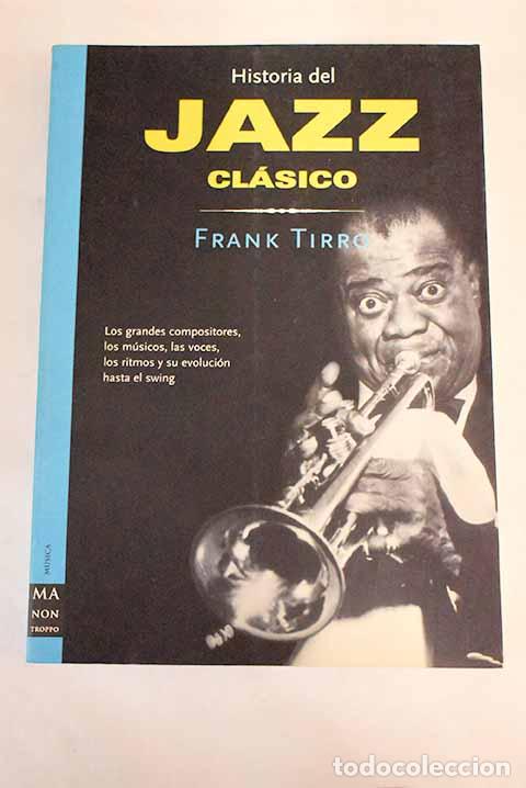 Libros: Historia del jazz cl&aacute;sico.- Tirro, Frank - Foto 1